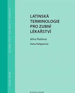 Stomatológia Latinská terminologie pro zubní lékařství - Jiřina Plašilová,Irena Kašparová