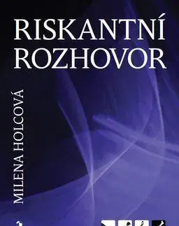 Česká beletria Riskantní rozhovor - Milena Holcová
