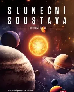 Astronómia, vesmír, fyzika Sluneční soustava srozumitelně - Gemma Lavender,Stanislav Mihulka