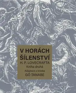 Komiksy V horách šílenství H. P. Lovecrafta - Kniha Druhá - Gó Tanabe,Gó Tanabe,Vít Ulman