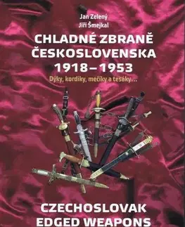 Armáda, zbrane a vojenská technika Chladné zbraně Československa 1918-1953 - Jan Smejkal,Jan Zelený