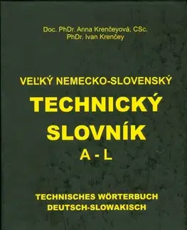 Slovníky Veľký nemecko-slovenský technický slovník A-L 1.diel - Ivan Krenčey,Anna Krenčeyová