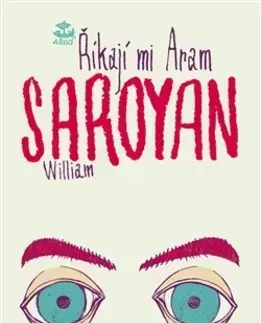 Novely, poviedky, antológie Říkají mi Aram - Saroyan William