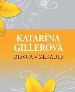 Romantická beletria Dievča v zrkadle - Katarína Gillerová