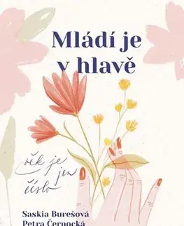 Zdravie, životný štýl - ostatné Mládí je v hlavě - Veronika Freimanová,Saskia Burešová,Petra Černocká