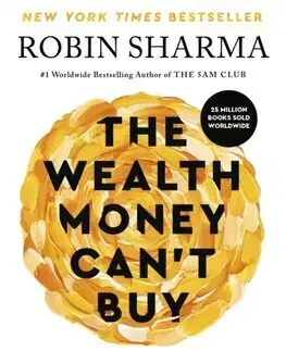 Rozvoj osobnosti The Wealth Money Cant Buy - Robin Sharma