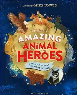 V cudzom jazyku Tales of Amazing Animal Heroes - Mike Unwin