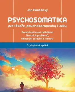 Medicína - ostatné Psychosomatika pro lékaře, psychoterapeuty i laiky - Jan Poněšický