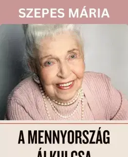 Ezoterika - ostatné A mennyország álkulcsa - Mária Szepes