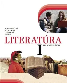 Slovenský jazyk Literatúra 1 - Učebnica pre SŠ - Alena Polakovičová,Milada Caltíková,Kolektív autorov