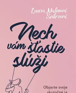 Psychológia, etika Nech vám šťastie slúži - Laura Malinová Seilerová