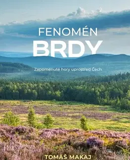 Slovensko a Česká republika Fenomén Brdy - Makaj Tomáš