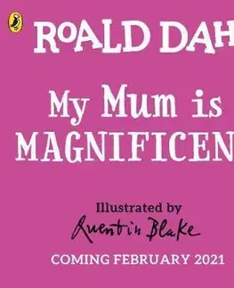 V cudzom jazyku My Mum is Magnificent - Roald Dahl