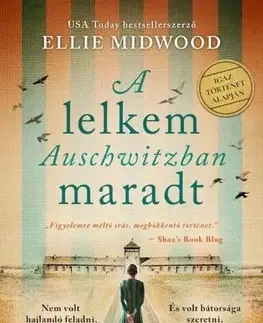 Skutočné príbehy A lelkem Auschwitzban maradt - Ellie Midwood
