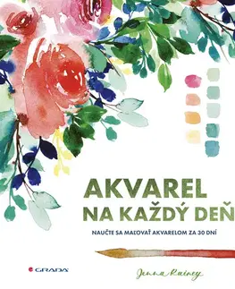 Maliarstvo, grafika Akvarel na každý deň - Jenna Rainey,Daniela Hrúziková