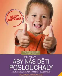 Psychológia, etika Jak mluvit, aby nás děti poslouchaly - Adele Faber