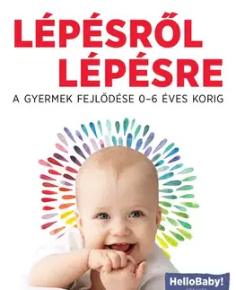 Starostlivosť o dieťa, zdravie dieťaťa Lépésről lépésre
