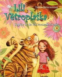 Pre deti a mládež - ostatné Lili Větroplaška: Tygřice se do lvů nezamilovávají! - Tanya Stewnerová