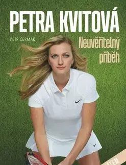 Biografie - ostatné Petra Kvitová Neuvěřitelný příběh - Petr Čermák