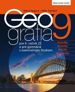 Učebnice pre ZŠ - ostatné Geografia pre 9.roč. ZŠ a pre GOŠ - Pracovný zošit - Mária Nogová,Peter Tremboš