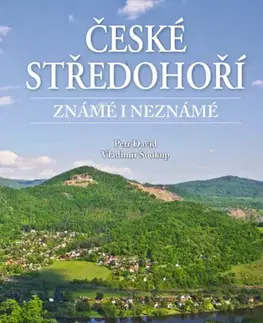 Cestopisy České středohoří známé i neznámé - Vladimír Soukup,Petr David