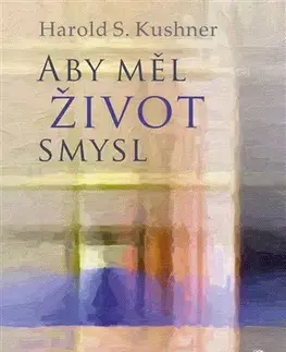 Duchovný rozvoj Aby měl život smysl - Harold S. Kushner
