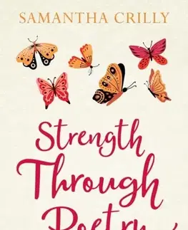 Zdravie, životný štýl - ostatné Strength Through Poetry - Samantha Crilly