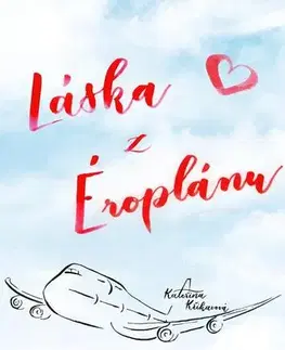 Romantická beletria Láska z Éroplánu - Kateřina Křikavová