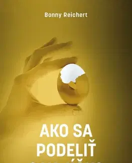 Skutočné príbehy Ako sa podeliť o vajíčko - Bonny Reichert,Jana Vlašičová