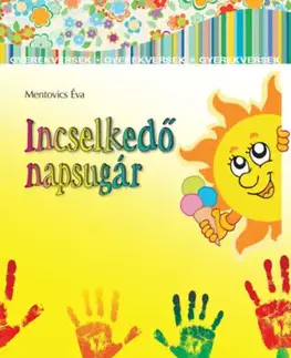 Básničky a hádanky pre deti Incselkedő napsugár - Éva Mentovics