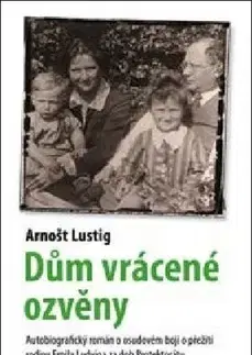 Skutočné príbehy Dům vrácené ozvěny - Arnošt Lustig