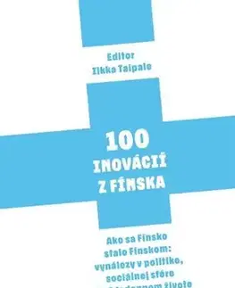 Odborná a náučná literatúra - ostatné 100 Inovácií z Fínska - Ilkka Taipale