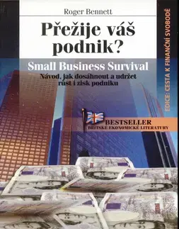 Podnikanie, obchod, predaj Přežije váš podnik? - Roger Bennett