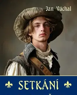 Historické romány Setkání s Gaskoňcem - Jan Váchal