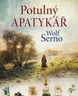 Historické romány Potulný apatykář - Wolf Serno