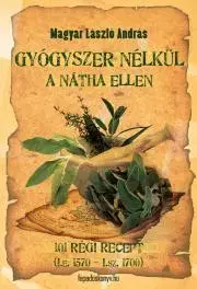 Zdravie, životný štýl - ostatné Gyógyszer nélkül a nátha ellen - Magyar László András