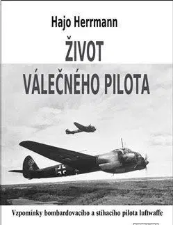 Druhá svetová vojna Život válečného pilota - Hajo Herrmann