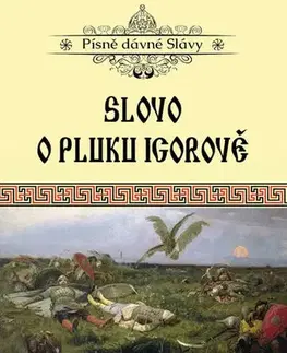 Svetové dejiny, dejiny štátov Slovo o pluku Igorově
