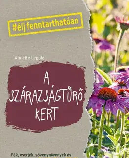 Okrasná záhrada A szárazságtűrő kert - Annette Leppleová