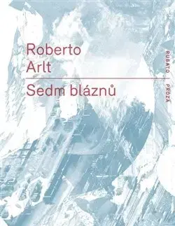 Svetová beletria Sedm bláznů - Robert Arlt