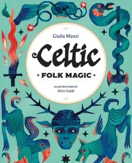 Mágia a okultizmus Celtic Folk Magic - Giulia Manzi