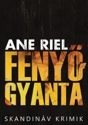 Detektívky, trilery, horory Fenyőgyanta - Ane Riel