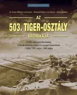 Druhá svetová vojna Az 503. Tiger-osztály krónikája, 1. kötet - Péter Moczok
