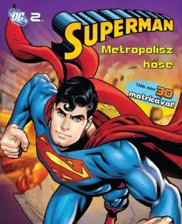 Pre deti a mládež - ostatné Superman - Metropolisz hőse