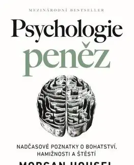 Financie, finančný trh, investovanie Psychologie peněz - Morgan Housel