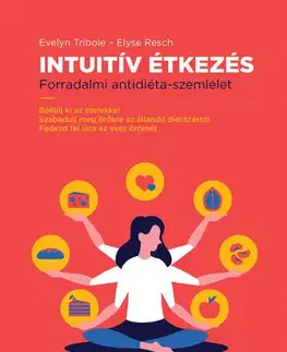 Zdravá výživa, diéty, chudnutie Intuitív Étkezés - Evelyn Triboleová,Elyse Reschová
