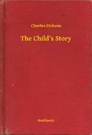 Svetová beletria The Child's Story - Charles Dickens