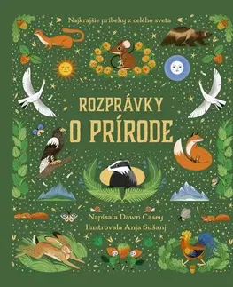 Rozprávky Rozprávky o prírode - Dawn Casey,Anja Sušanj,Barbora Andrezálová