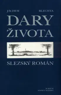 Beletria - ostatné Dary života - Jáchym Blechta