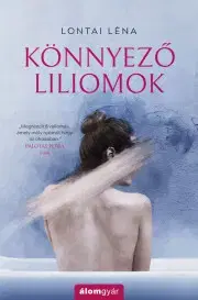 Sociológia, etnológia Könnyező liliomok - Léna Lontai